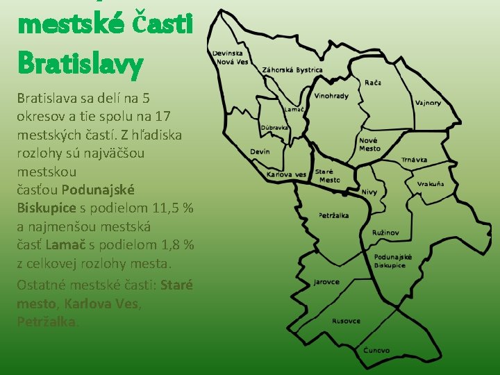 mestské časti Bratislavy Bratislava sa delí na 5 okresov a tie spolu na 17