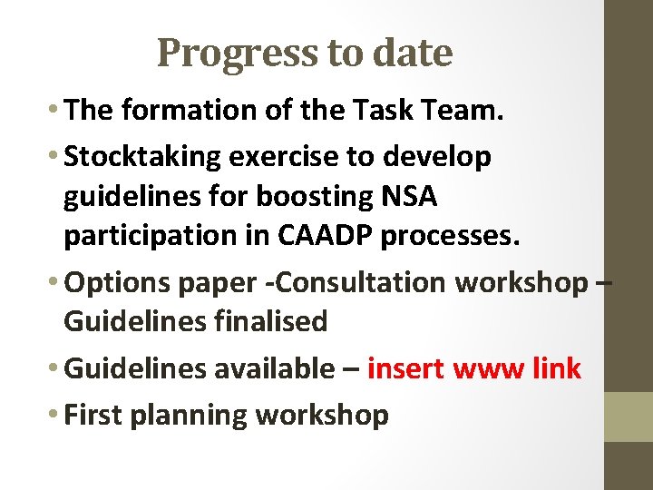 Progress to date • The formation of the Task Team. • Stocktaking exercise to