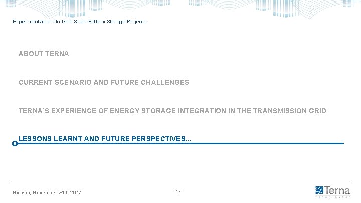 Experimentation On Grid-Scale Battery Storage Projects ABOUT TERNA CURRENT SCENARIO AND FUTURE CHALLENGES TERNA’S