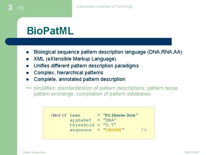 3 Queensland University of Technology (9) Bio. Pat. ML l l l Biological sequence