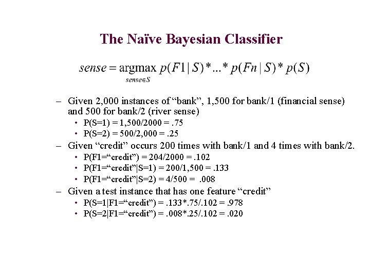 The Naïve Bayesian Classifier – Given 2, 000 instances of “bank”, 1, 500 for