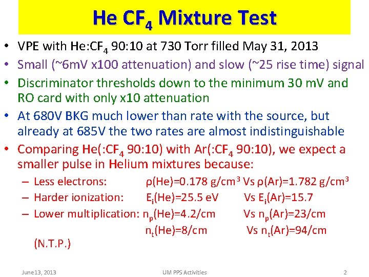 He CF 4 Mixture Test • VPE with He: CF 4 90: 10 at