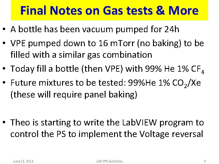Final Notes on Gas tests & More • A bottle has been vacuum pumped