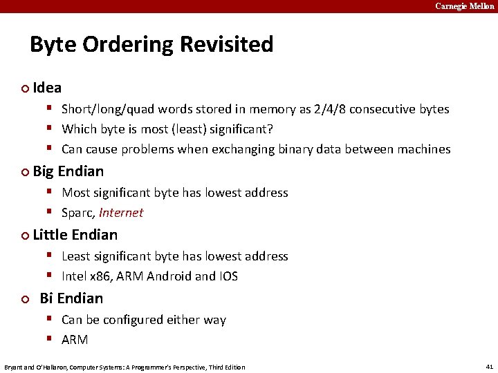 Carnegie Mellon Byte Ordering Revisited ¢ Idea § Short/long/quad words stored in memory as