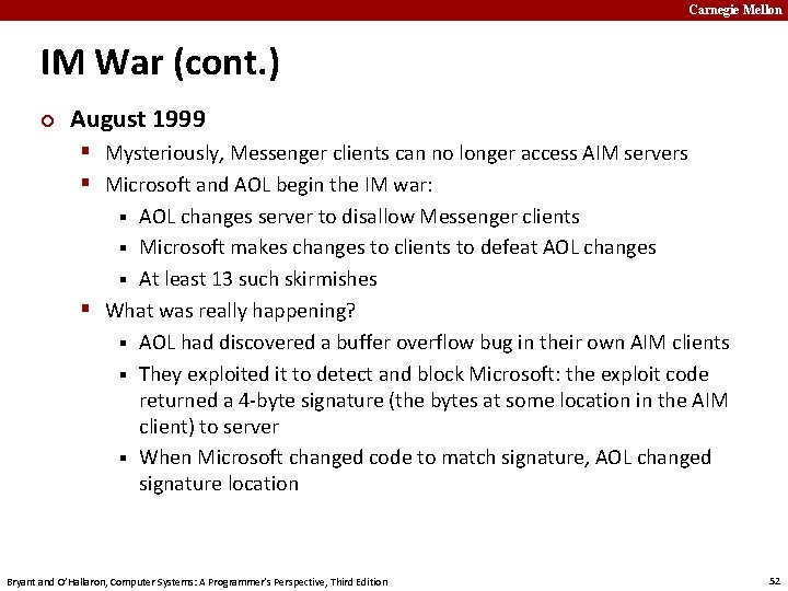 Carnegie Mellon IM War (cont. ) ¢ August 1999 § Mysteriously, Messenger clients can
