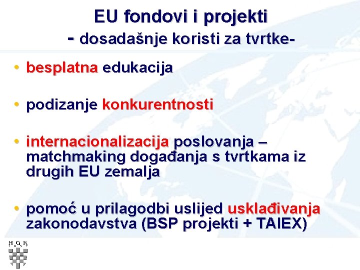 EU fondovi i projekti - dosadašnje koristi za tvrtke • besplatna edukacija • podizanje