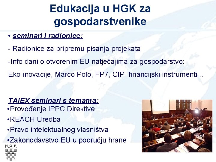 Edukacija u HGK za gospodarstvenike • seminari i radionice: - Radionice za pripremu pisanja