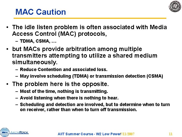 MAC Caution • The idle listen problem is often associated with Media Access Control