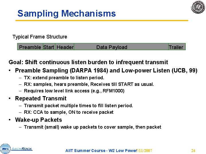 Sampling Mechanisms Typical Frame Structure Preamble Start Header Data Payload Trailer Goal: Shift continuous