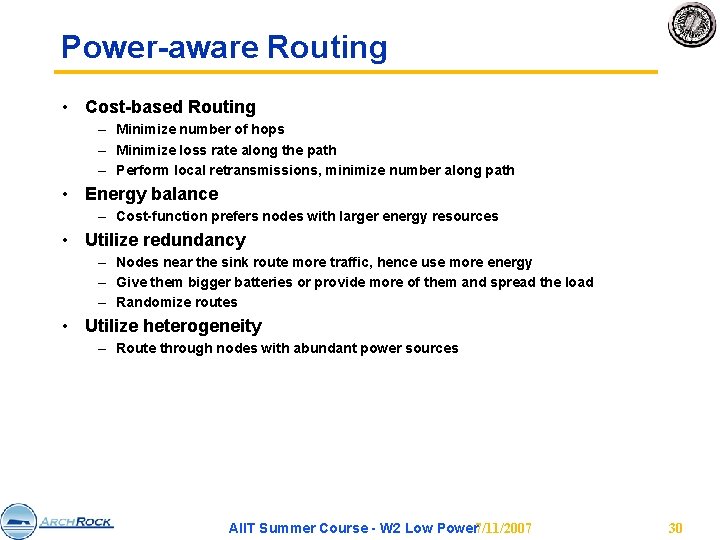 Power-aware Routing • Cost-based Routing – Minimize number of hops – Minimize loss rate