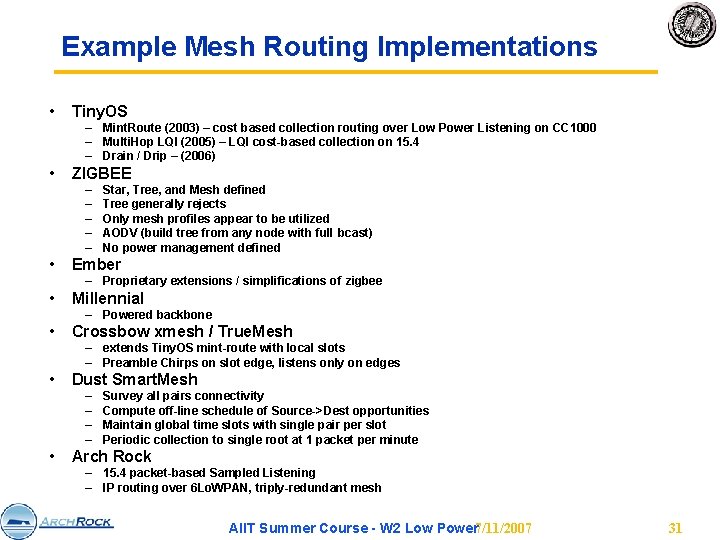 Example Mesh Routing Implementations • Tiny. OS – Mint. Route (2003) – cost based