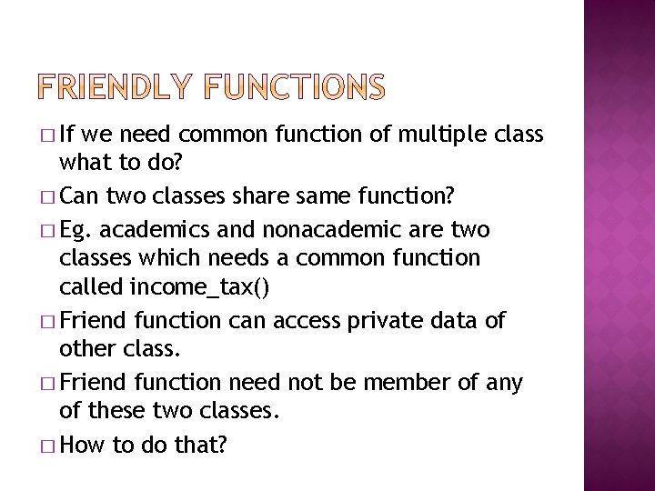 � If we need common function of multiple class what to do? � Can