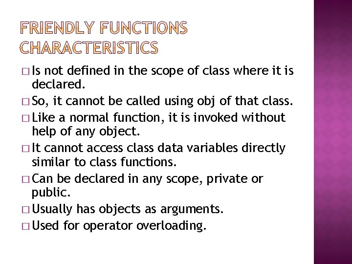 � Is not defined in the scope of class where it is declared. �