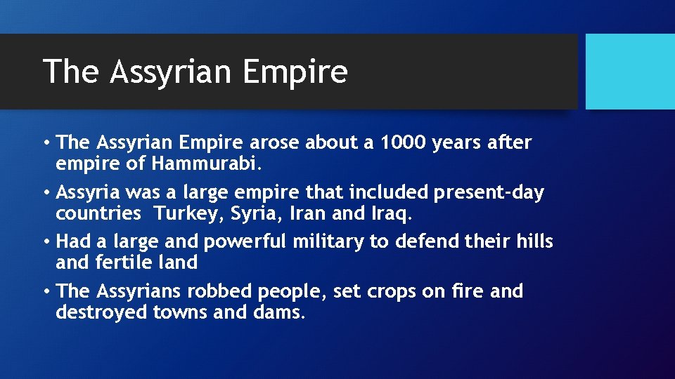 The Assyrian Empire • The Assyrian Empire arose about a 1000 years after empire