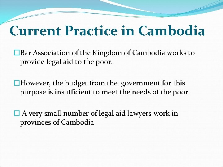 Current Practice in Cambodia �Bar Association of the Kingdom of Cambodia works to provide