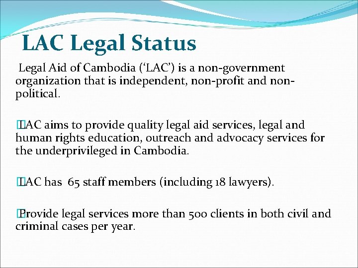 LAC Legal Status Legal Aid of Cambodia (‘LAC’) is a non‐government organization that is