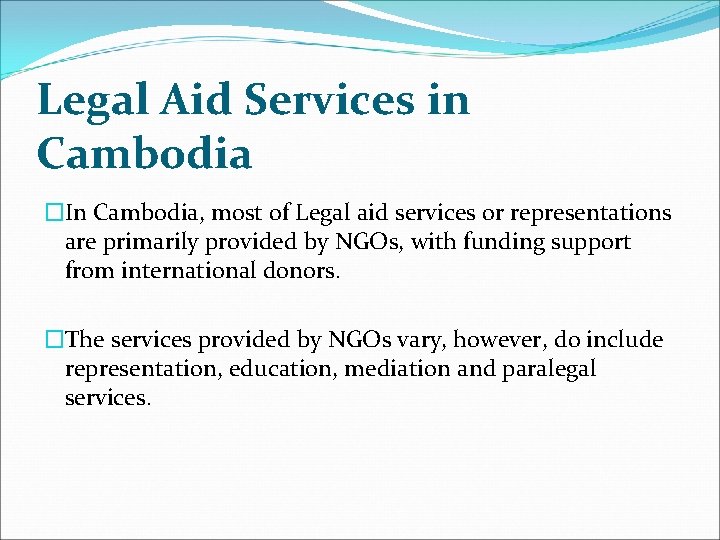 Legal Aid Services in Cambodia �In Cambodia, most of Legal aid services or representations