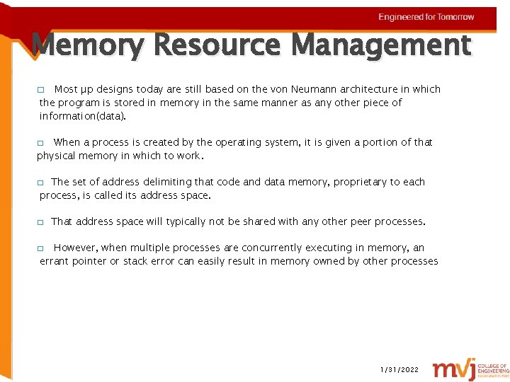 Memory Resource Management Most µp designs today are still based on the von Neumann