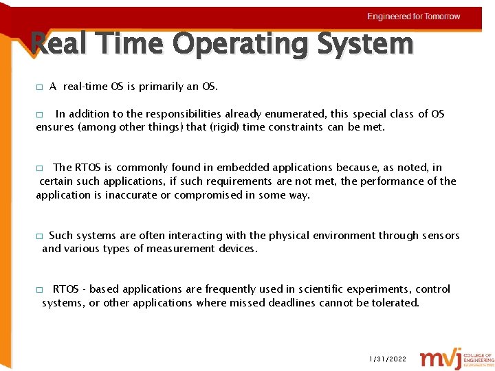 Real Time Operating System � A real‐time OS is primarily an OS. In addition