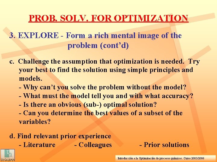 PROB. SOLV. FOR OPTIMIZATION 3. EXPLORE - Form a rich mental image of the