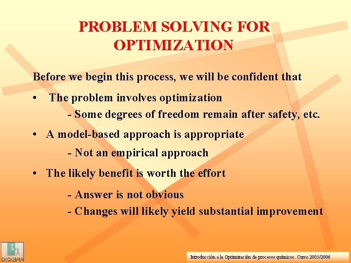 PROBLEM SOLVING FOR OPTIMIZATION Before we begin this process, we will be confident that