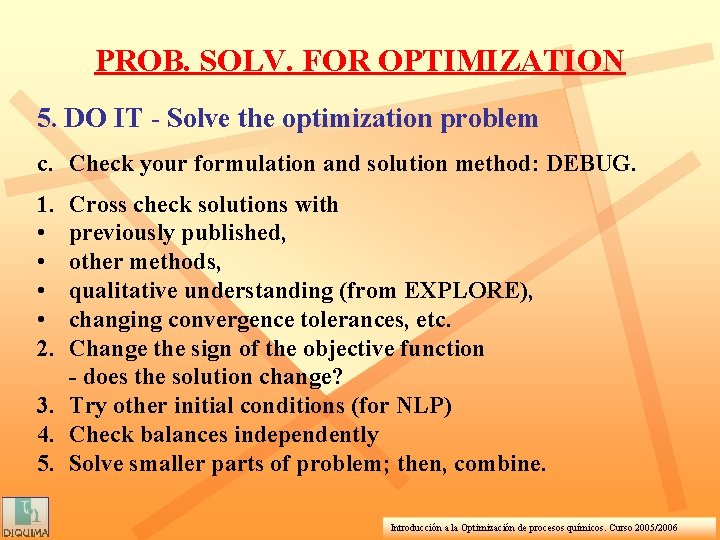PROB. SOLV. FOR OPTIMIZATION 5. DO IT - Solve the optimization problem c. Check