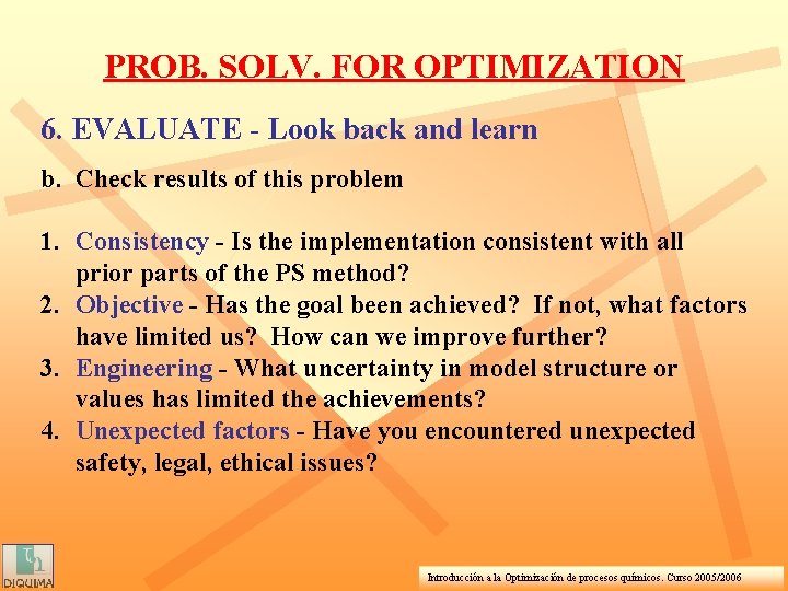PROB. SOLV. FOR OPTIMIZATION 6. EVALUATE - Look back and learn b. Check results