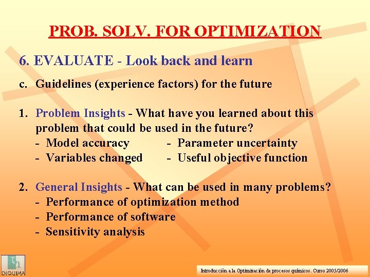 PROB. SOLV. FOR OPTIMIZATION 6. EVALUATE - Look back and learn c. Guidelines (experience
