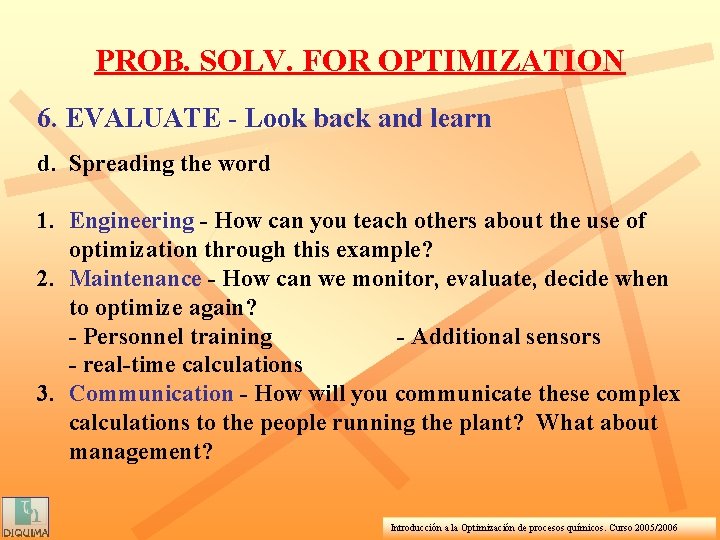 PROB. SOLV. FOR OPTIMIZATION 6. EVALUATE - Look back and learn d. Spreading the