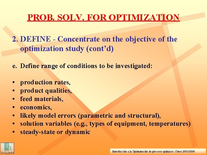 PROB. SOLV. FOR OPTIMIZATION 2. DEFINE - Concentrate on the objective of the optimization