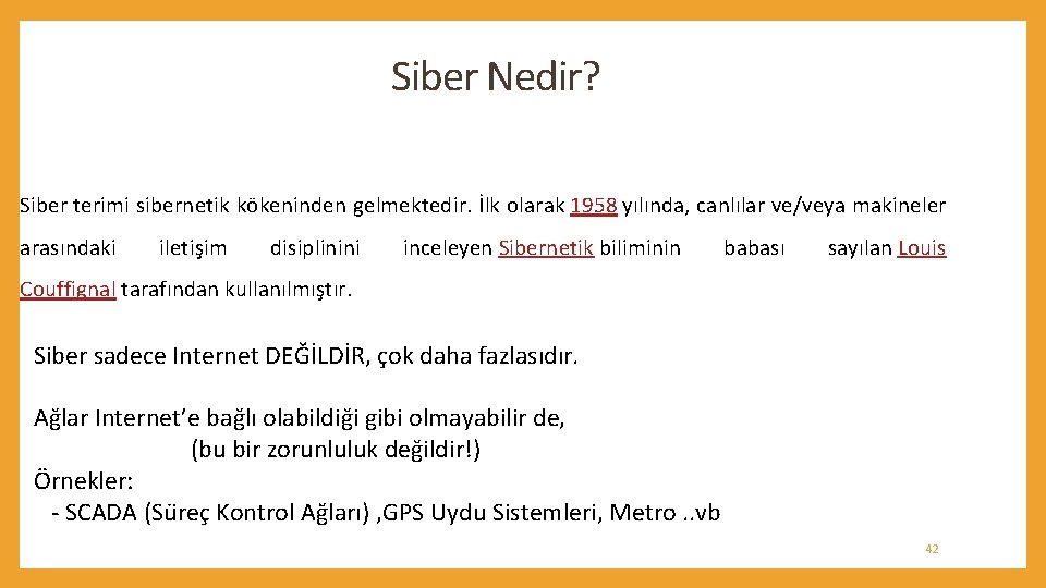 Siber Nedir? Siber terimi sibernetik kökeninden gelmektedir. İlk olarak 1958 yılında, canlılar ve/veya makineler