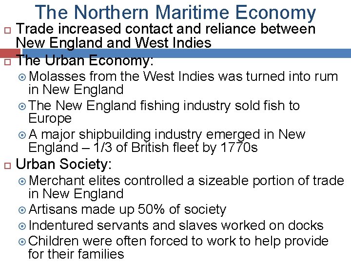 The Northern Maritime Economy Trade increased contact and reliance between New England West Indies