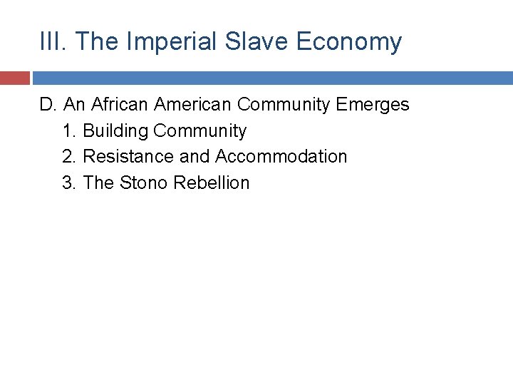 III. The Imperial Slave Economy D. An African American Community Emerges 1. Building Community