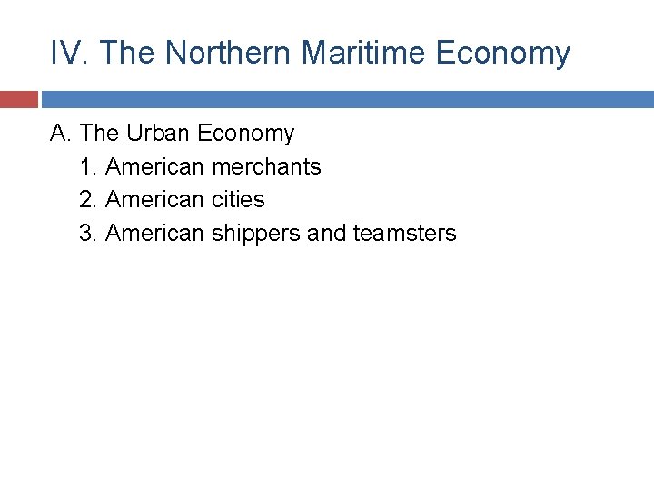 IV. The Northern Maritime Economy A. The Urban Economy 1. American merchants 2. American