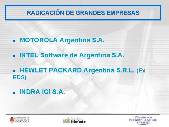 RADICACIÓN DE GRANDES EMPRESAS l MOTOROLA Argentina S. A. l INTEL Software de Argentina