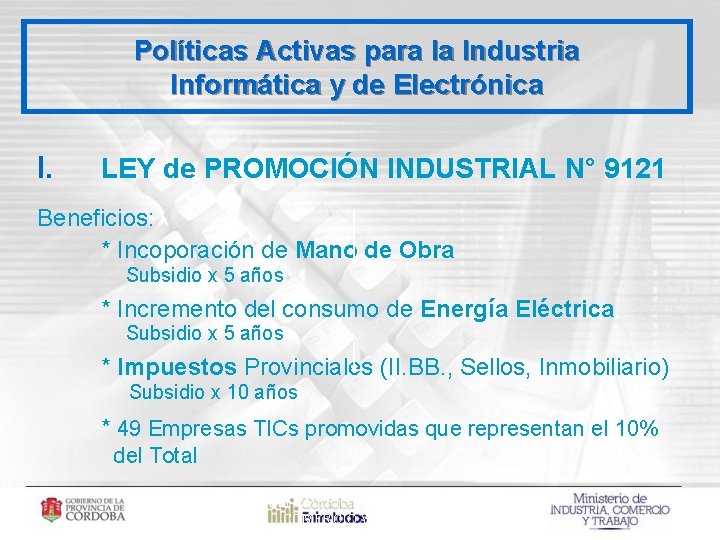 Políticas Activas para la Industria Informática y de Electrónica I. LEY de PROMOCIÓN INDUSTRIAL