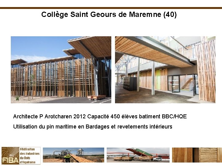 Collège Saint Geours de Maremne (40) Architecte P Arotcharen 2012 Capacité 450 élèves batiment