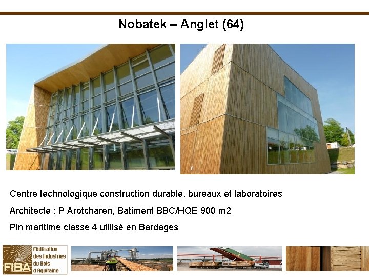 Nobatek – Anglet (64) Centre technologique construction durable, bureaux et laboratoires Architecte : P