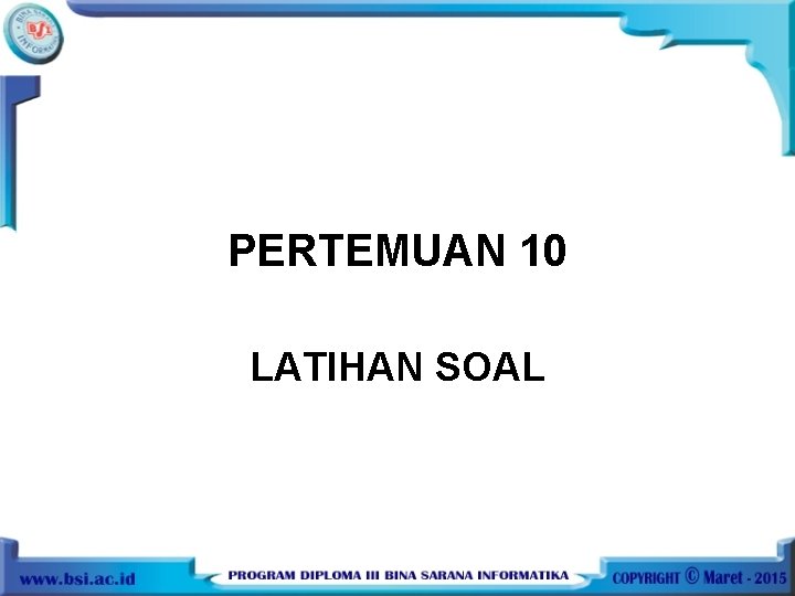 PERTEMUAN 10 LATIHAN SOAL 