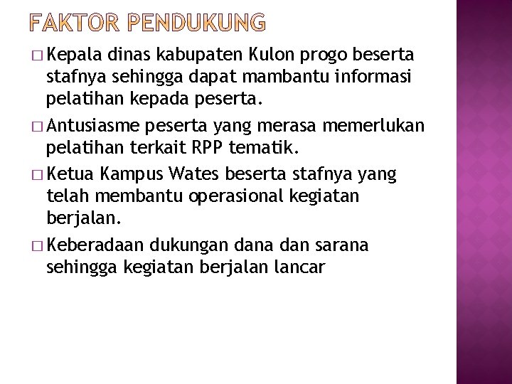 � Kepala dinas kabupaten Kulon progo beserta stafnya sehingga dapat mambantu informasi pelatihan kepada