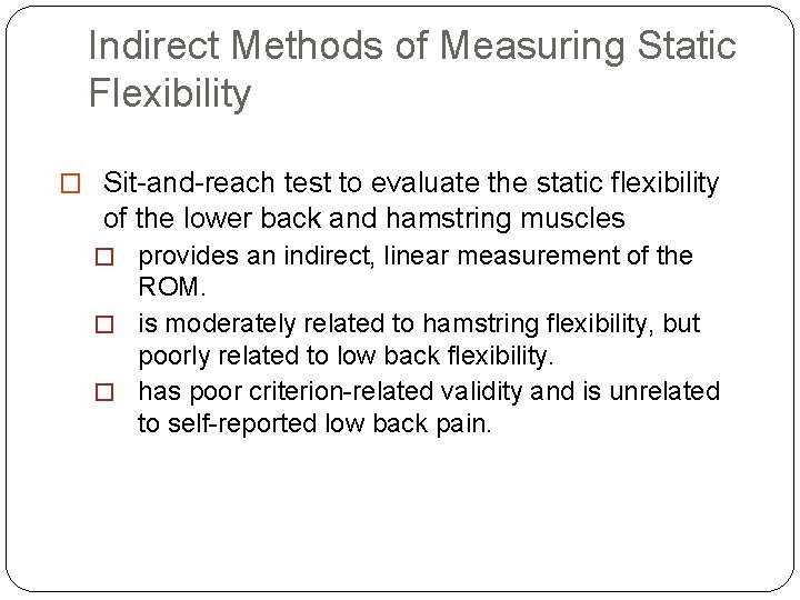 Indirect Methods of Measuring Static Flexibility � Sit-and-reach test to evaluate the static flexibility