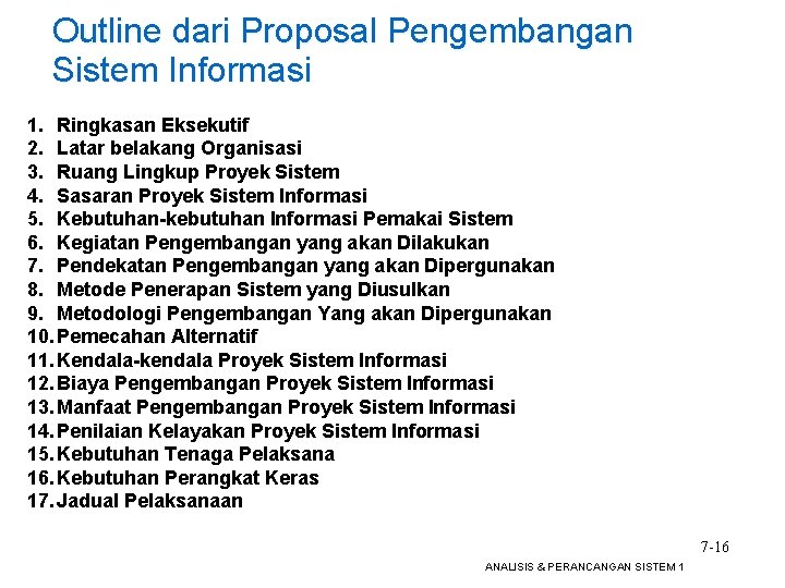 Outline dari Proposal Pengembangan Sistem Informasi 1. Ringkasan Eksekutif 2. Latar belakang Organisasi 3.