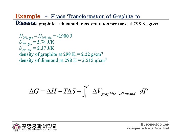 Example - Phase Transformation of Graphite to • Diamond Calculate graphite→diamond transformation pressure at