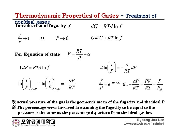 Thermodynamic Properties of Gases - Treatment of nonideal gases Introduction of fugacity, f as