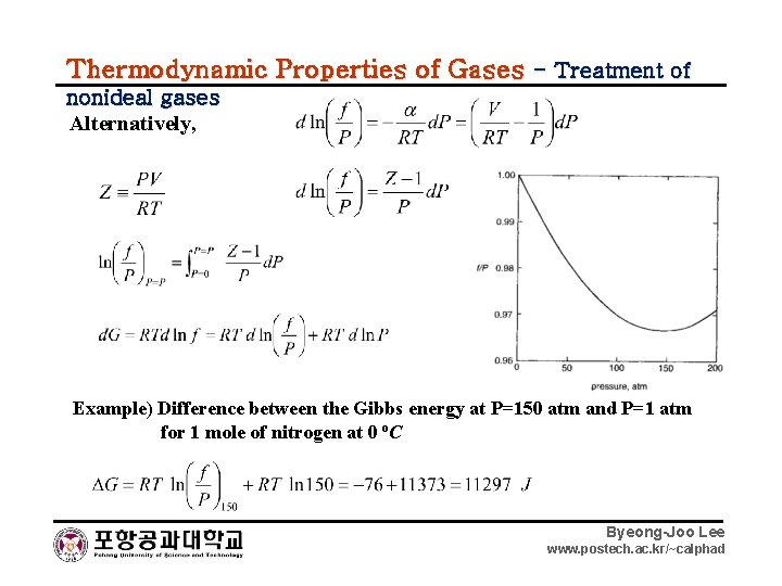 Thermodynamic Properties of Gases - Treatment of nonideal gases Alternatively, Example) Difference between the