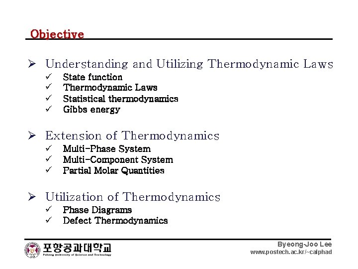 Objective Ø Understanding and Utilizing Thermodynamic Laws ü ü State function Thermodynamic Laws Statistical