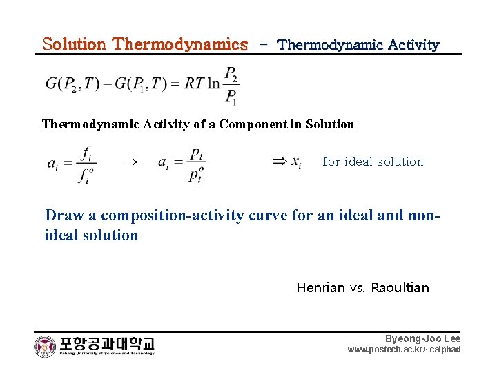 Solution Thermodynamics - Thermodynamic Activity of a Component in Solution → for ideal solution