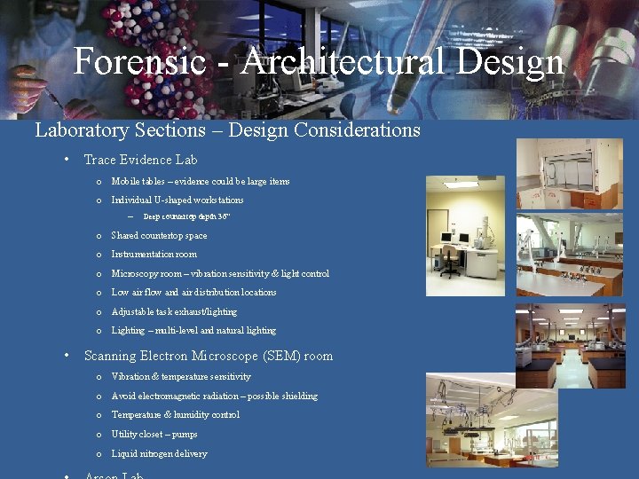 Forensic - Architectural Design Laboratory Sections – Design Considerations • Trace Evidence Lab o Forensic - Architectural Design Laboratory Sections – Design Considerations • Trace Evidence Lab o