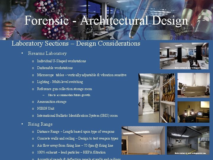 Forensic - Architectural Design Laboratory Sections – Design Considerations • Firearms Laboratory o Individual Forensic - Architectural Design Laboratory Sections – Design Considerations • Firearms Laboratory o Individual