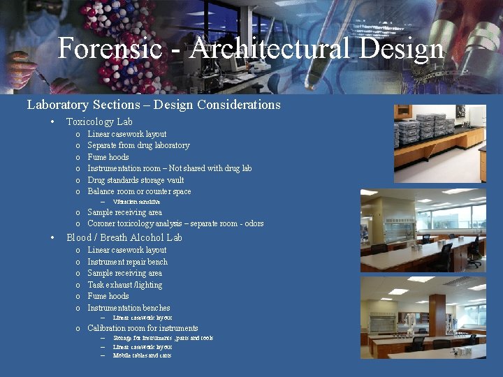 Forensic - Architectural Design Laboratory Sections – Design Considerations • Toxicology Lab o o Forensic - Architectural Design Laboratory Sections – Design Considerations • Toxicology Lab o o